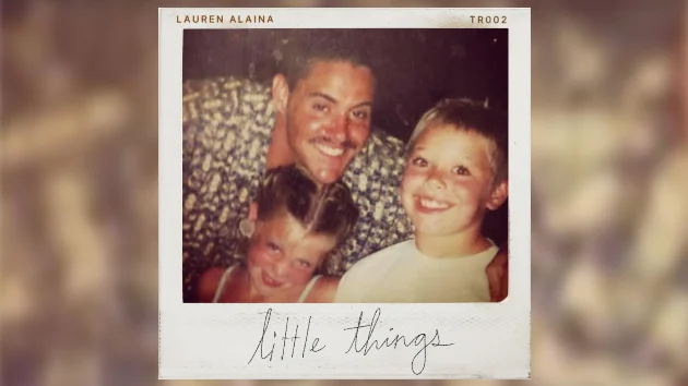 Lauren Alaina remembers her dad with ‘Little Things’