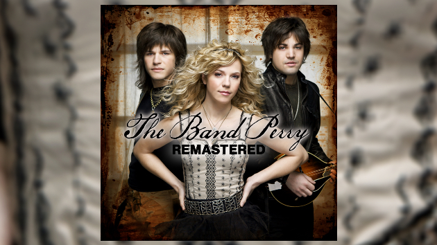 The Band Perry issues ‘Remastered’ debut album ahead of new music