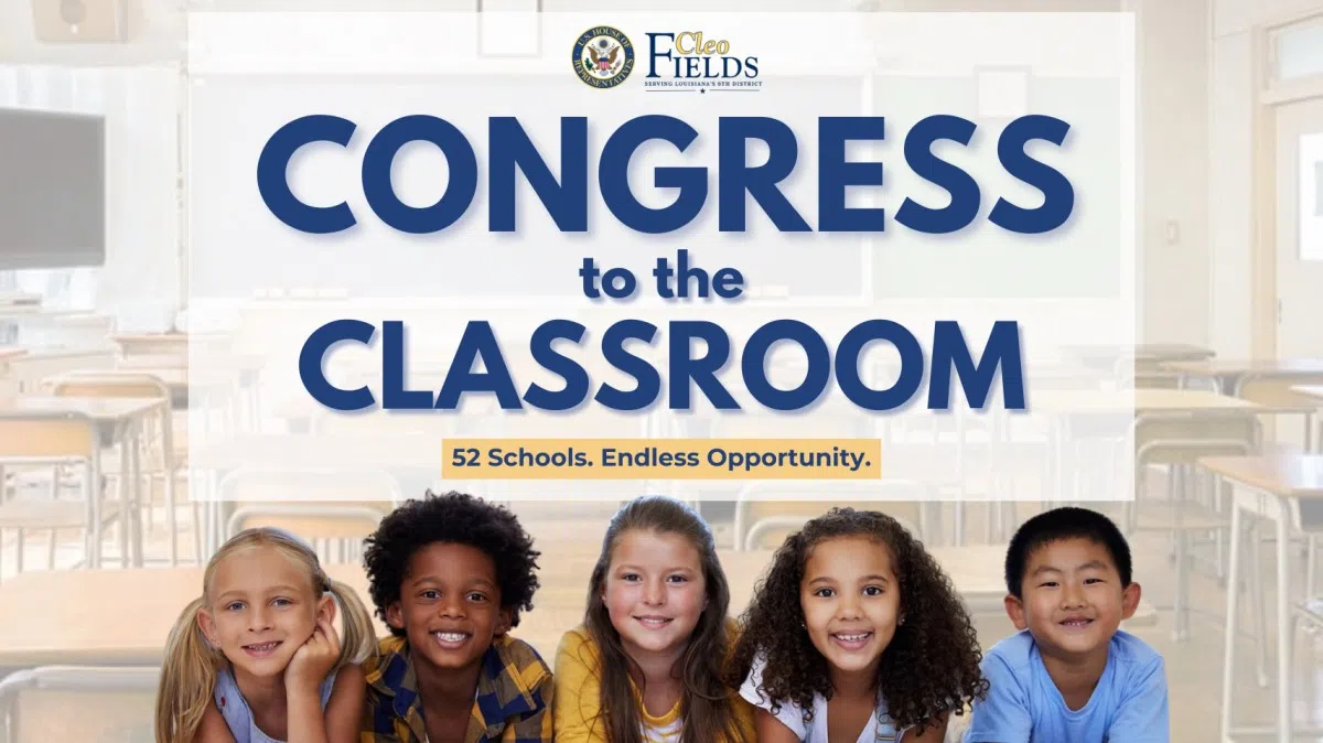 Louisiana Sixth District Representative Cleo Fields launches “Congress to the Classroom” educational outreach initiative